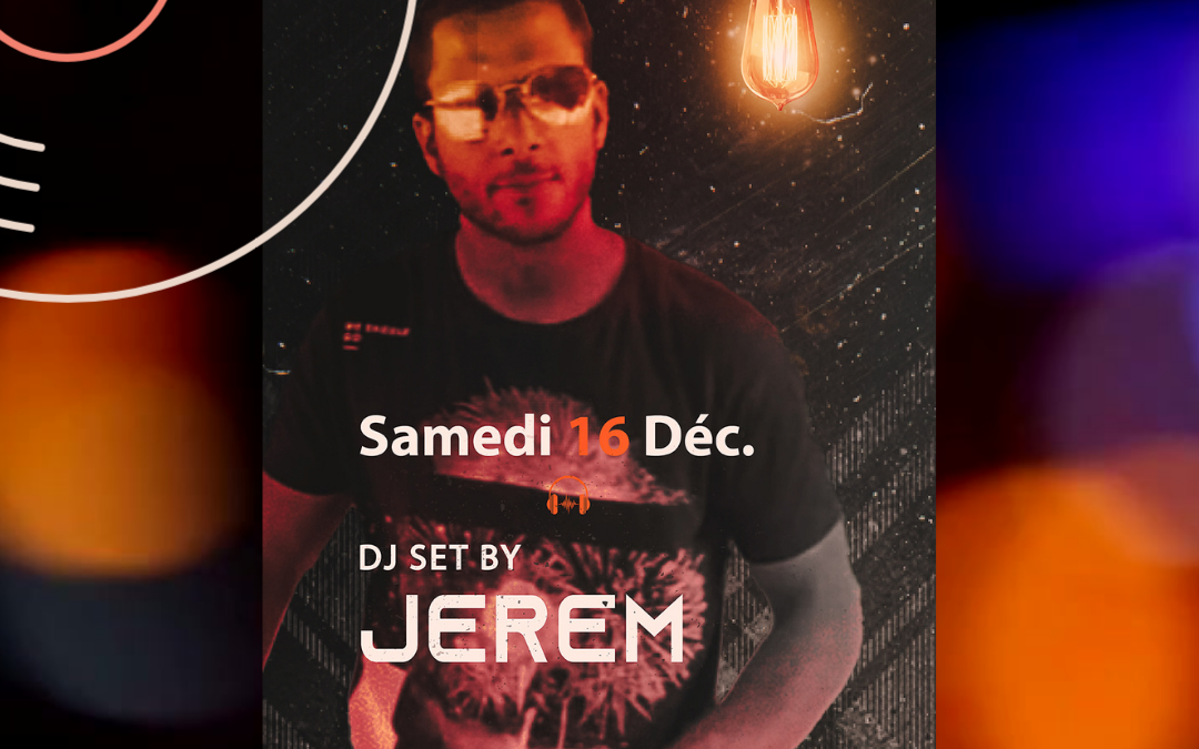 sam.16.12 – DJ set by Jerem – de 22h jusqu’à 3h