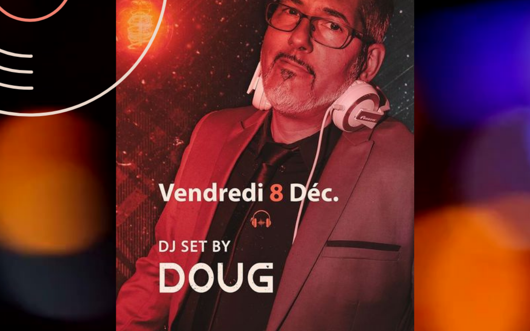 ven.8.12 – DJ set by Doug – de 22h jusqu’à 3h