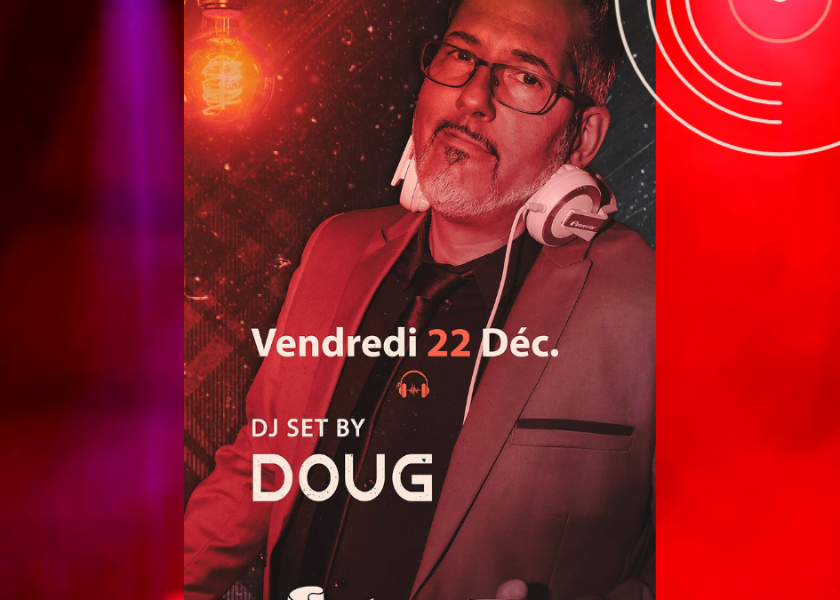 ven.22.12 – DJ set by Doug – de 22h jusqu’à 3h
