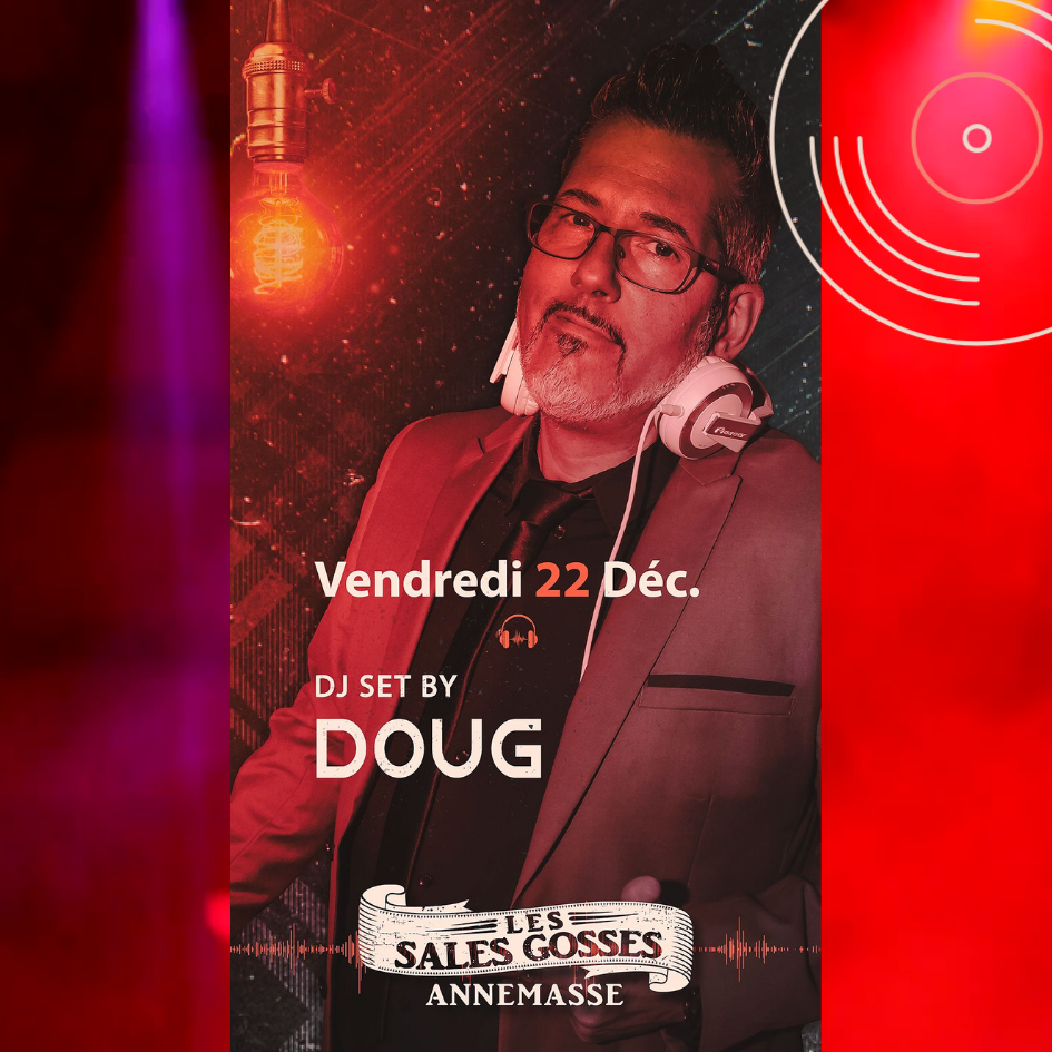 DJ sets aux Sales Gosses Annemasse vendredi et samedi de 22h jusqu'à 3h >Vendredi DJ Doug