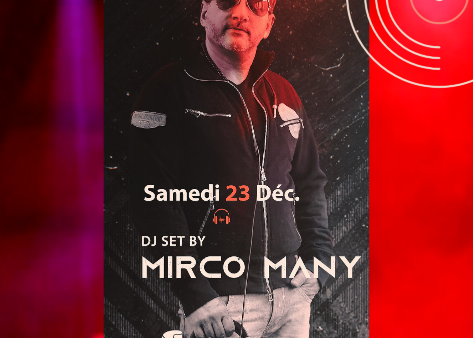 sam.23.12 – DJ set by Mirco Many – de 22h jusqu’à 3h