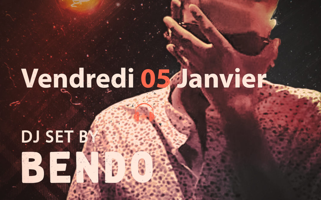 ven.05.01 – DJ set by Bendo – de 22h jusqu’à 3h