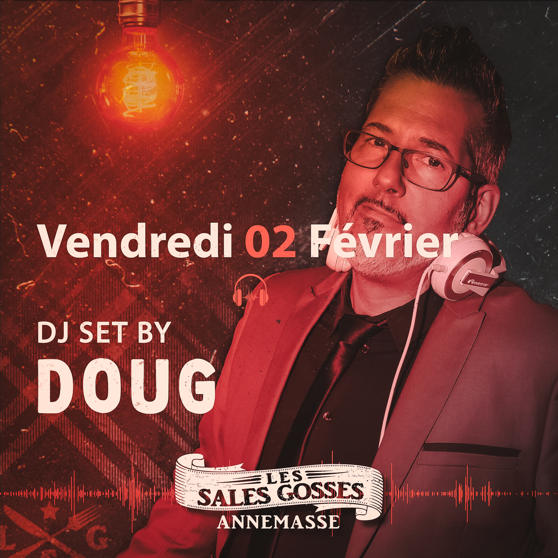  DJ sets aux Sales Gosses Annemasse vendredi et samedi de 22h jusqu’à 3h  >Vendredi, DJ Doug