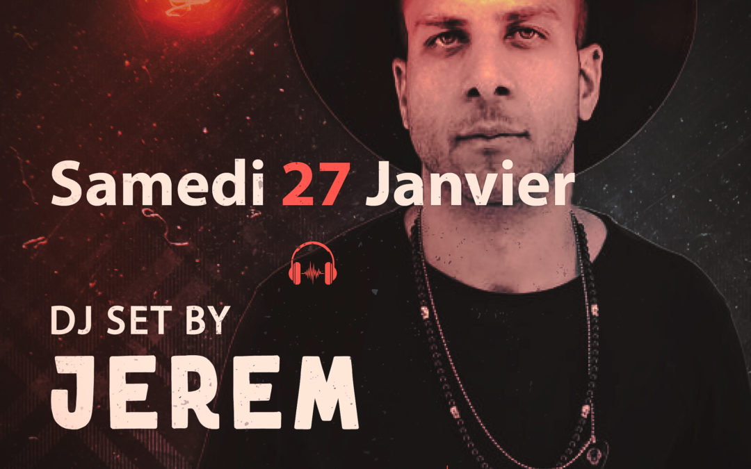 sam.27.01 – DJ set by Jerem – de 22h jusqu’à 3h