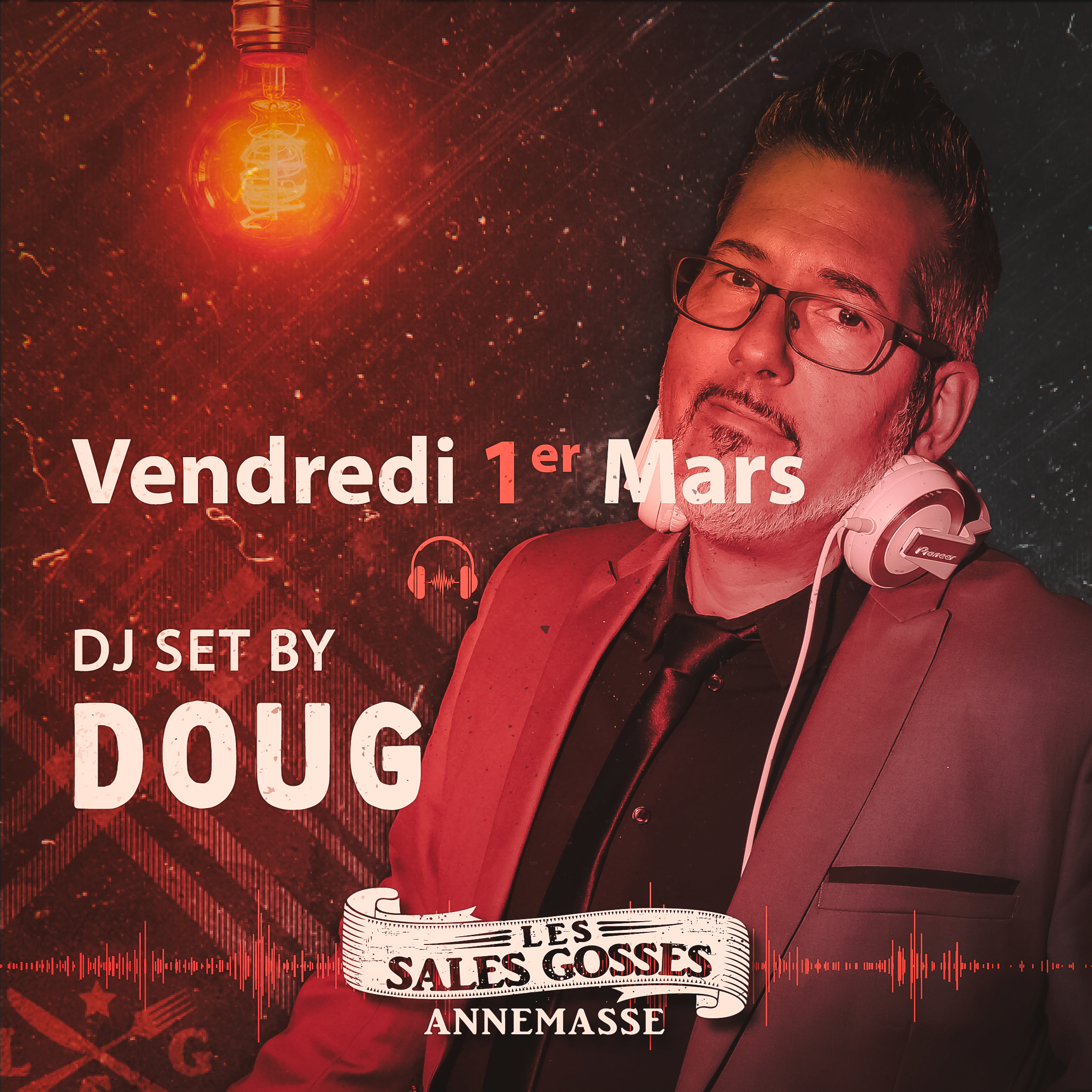  DJ sets aux Sales Gosses Annemasse vendredi et samedi dès 22h Vendredi, DJ Doug